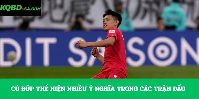 Cú đúp thể hiện nhiều ý nghĩa trong các trận đấu